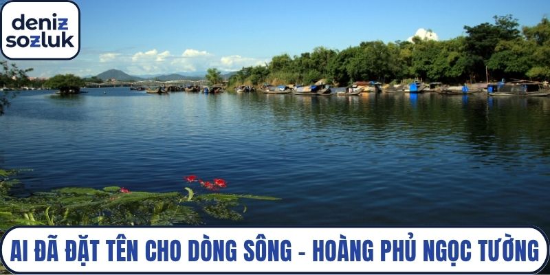 Ai đã đặt tên cho dòng sông