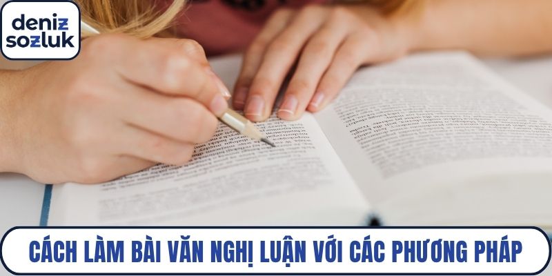 Cách làm bài văn nghị luận với các phương pháp