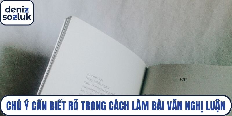 Chú ý cần biết rõ trong cách làm bài văn nghị luận