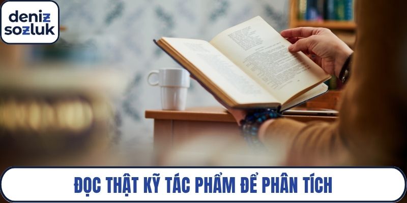 Đọc thật kỹ tác phẩm để phân tích