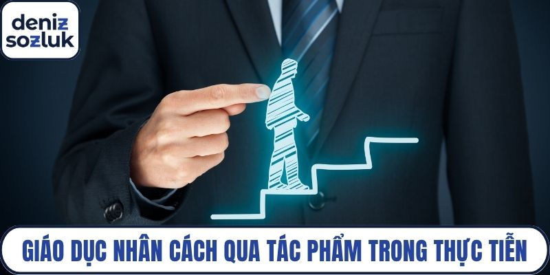 Giáo dục nhân cách qua tác phẩm trong thực tiễn