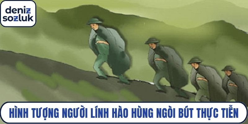 Hình tượng người lính hào hùng qua ngòi bút thực tiễn
