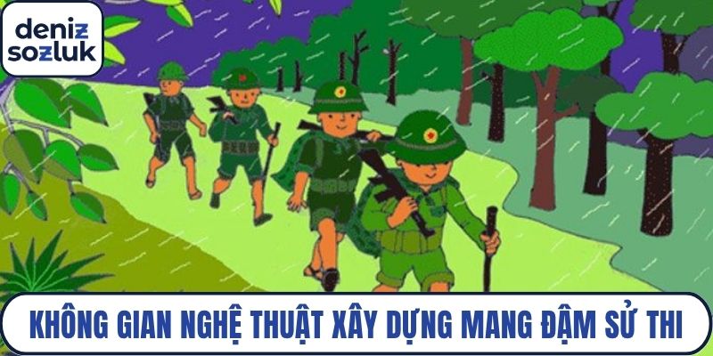 Không gian nghệ thuật được xây dựng mang đậm sử thi