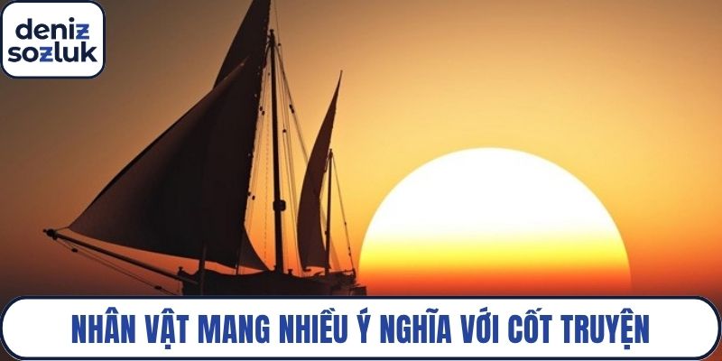 Nhân vật mang nhiều ý nghĩa với cốt truyện