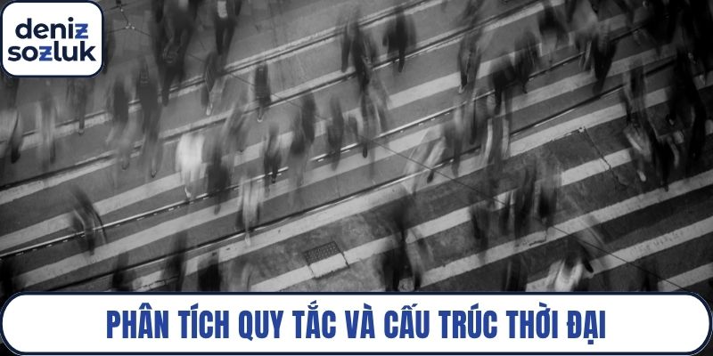 Phân tích quy tắc và cấu trúc thời đại
