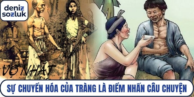 Sự chuyển hóa của Tràng là điểm nhấn của câu chuyện