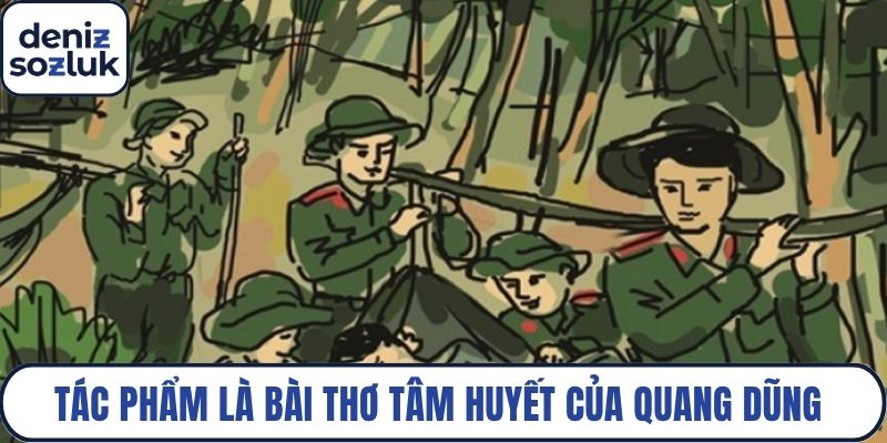 Tác phẩm là bài thơ tâm huyết của Quang Dũng