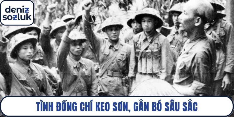 Tình đồng chí keo sơn, gắn bó sâu sắc