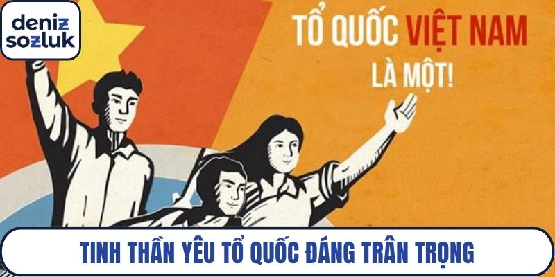 Tinh thần yêu Tổ quốc đáng trân trọng