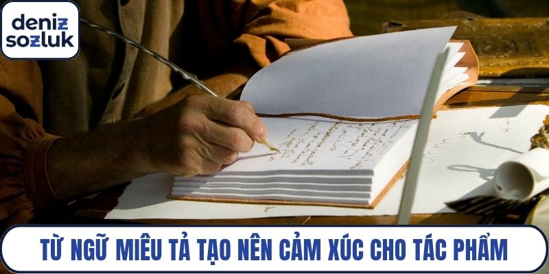 Từ ngữ miêu tả trong bài tạo nên cảm xúc cho tác phẩm