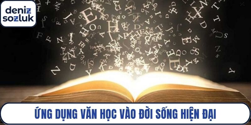 Ứng dụng văn học vào đời sống hiện đại