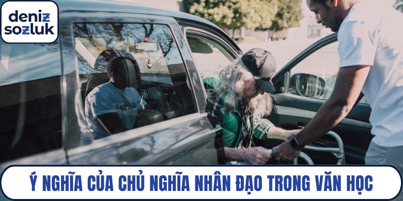 Ý nghĩa của chủ nghĩa nhân đạo trong văn học